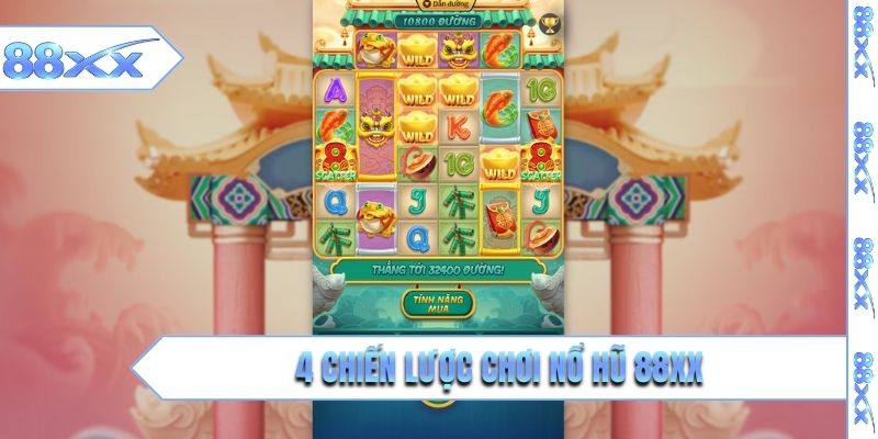 4 chiến lược chơi nổ hũ 88XX nắm chắc phần thắng