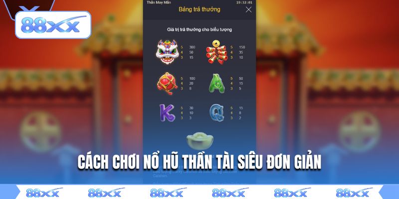 Cách chơi nổ hũ thần tài siêu đơn giản