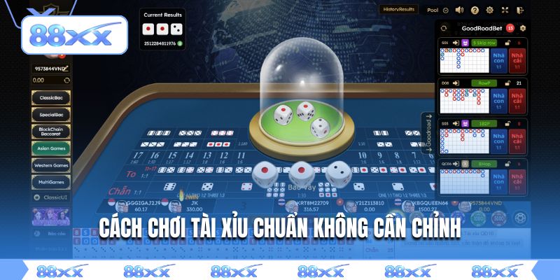 Cách chơi tài xỉu chuẩn không cần chỉnh