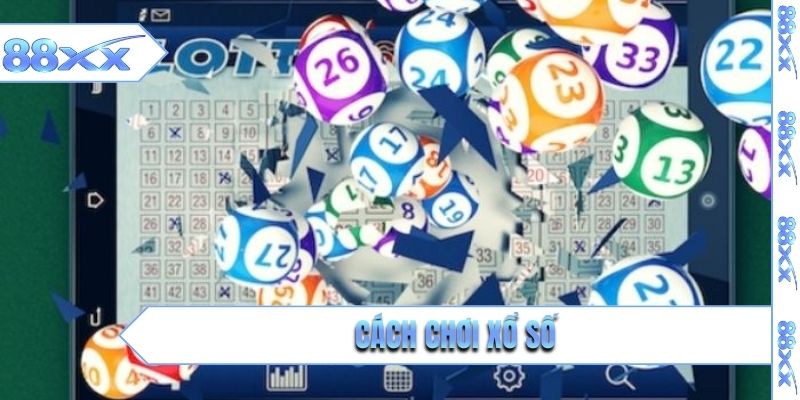cách chơi xổ số