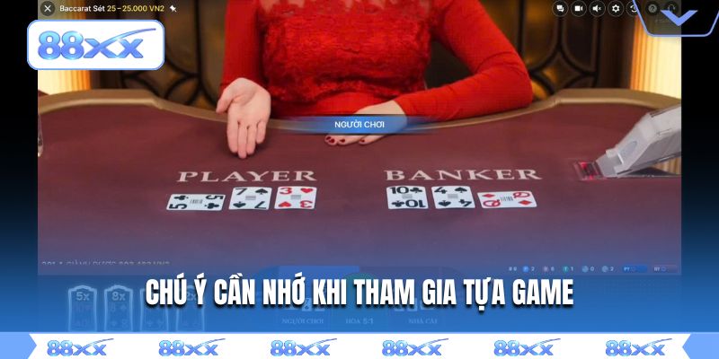 Chú ý cần nhớ khi tham gia tựa game